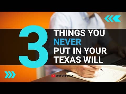 Texas Estate Planning Attorney Video:  Three Things to NEVER put in your Texas Will
