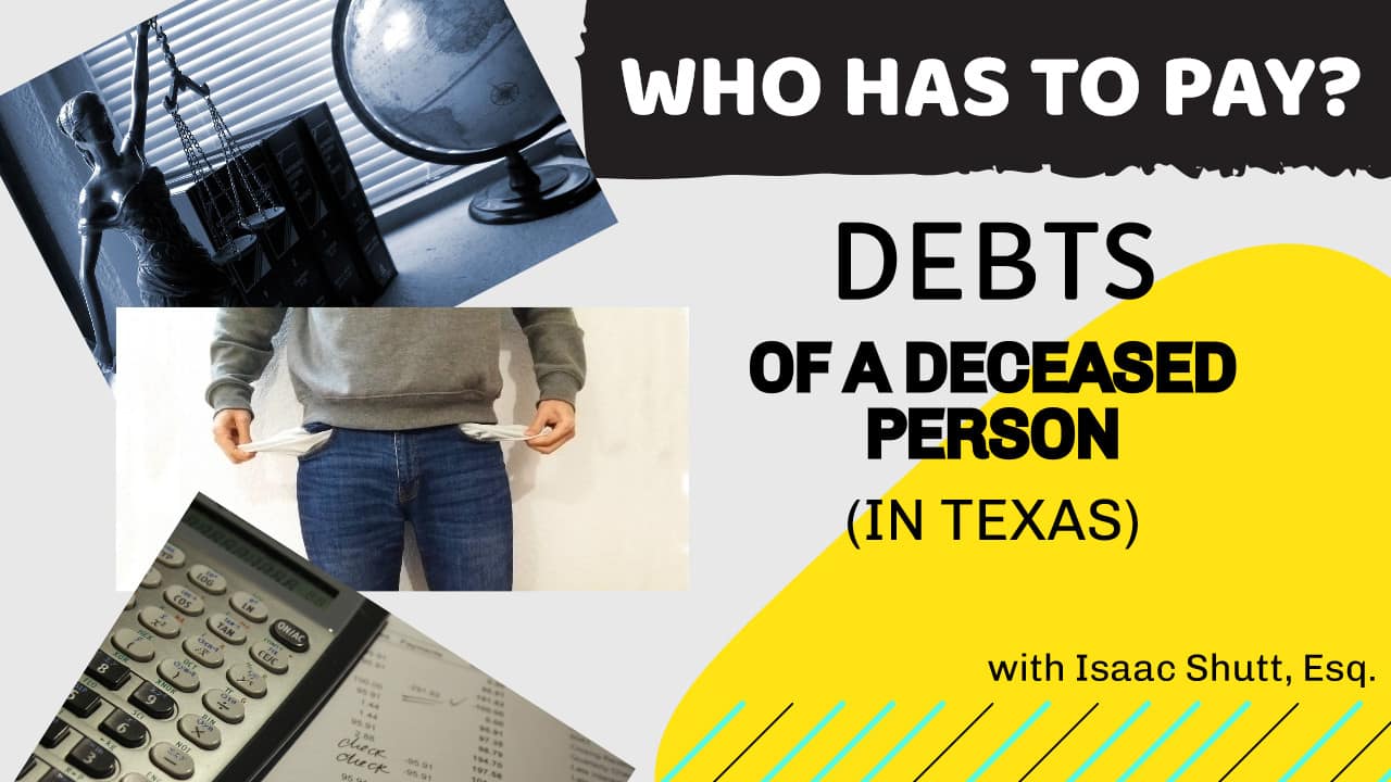 Debts after death in Texas:  Who is Liable?